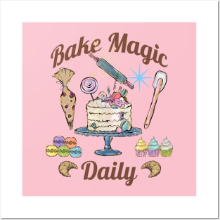 Bake Magic Daily, fun baking magical design Posters and Art